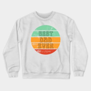 Best Dad Ever. Retro design for Fathers Day. Crewneck Sweatshirt